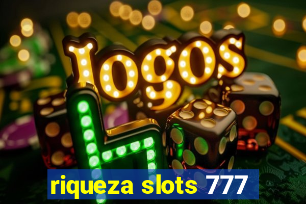 riqueza slots 777